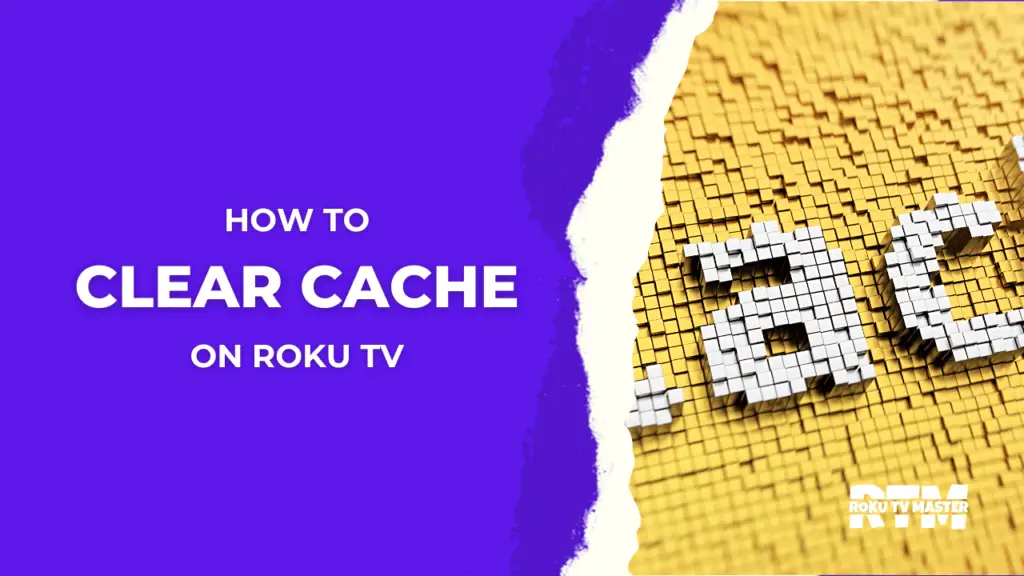 how-to-clear-cache-on-roku-tv-within-1-minute-5-steps