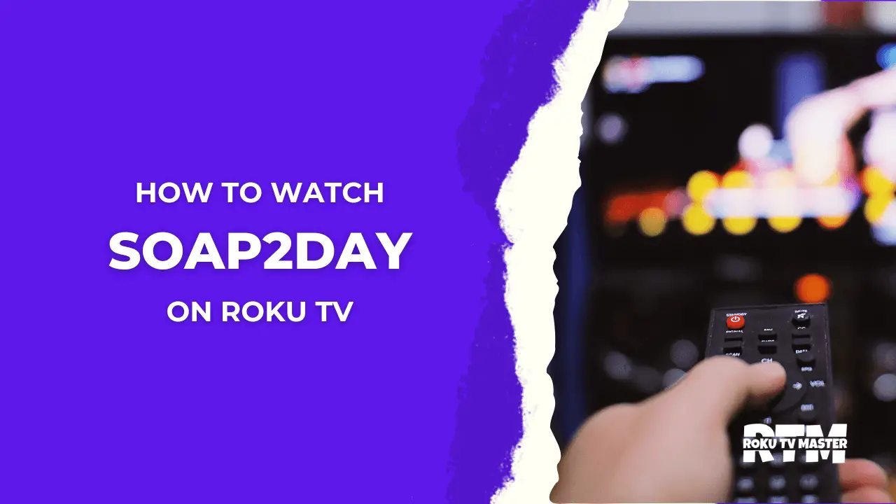 How To Get Soap2day On Roku