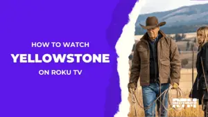 how-to-watch-yellowstone-season-5-on-roku-tv