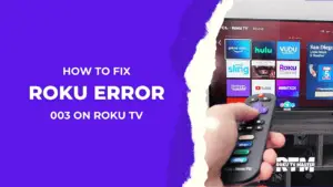 How-To-Fix-Roku-Error-003-On-Roku-TV