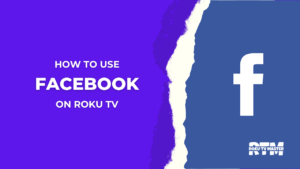 How-To-Use-Facebook-On-Roku-TV