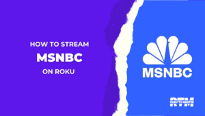 How-to-Stream-Msnbc-On-Roku