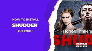 How-to-Install-and-Activate-Shudder-on-Roku