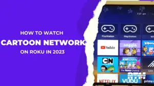 How-to-Activate-and-Watch-Cartoon-Network-on-Roku-in-2023