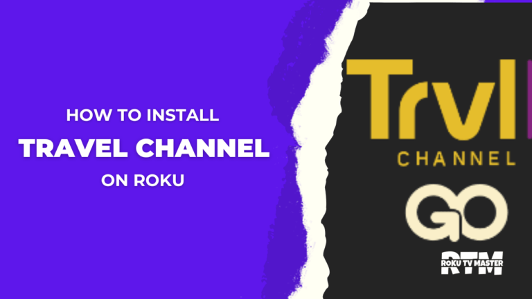 How-to-Install-Add-and-Activate-Travel-Channel-On-Roku
