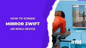 How-to-Screen-Mirroring-Zwift-on-Roku-Device-TV