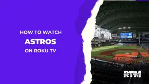 How-to-watch-Astros-on-Roku-TV-in-2023