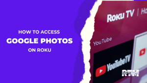 How-to-Access-Google-Photos-on-Roku-via-Screen-Mirroring-4-Easy-Ways