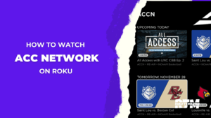 How-to-Watch-ACC-Network-on-Roku-ACCN-Without-Cable