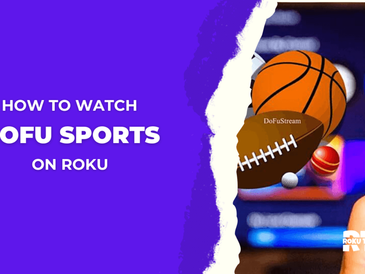 How To Watch Dofu Sports On Roku 3 Ways Roku TV Master