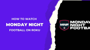 How-to-Watch-Monday-Night-Football-on-Roku-Without-Cable-in-2023