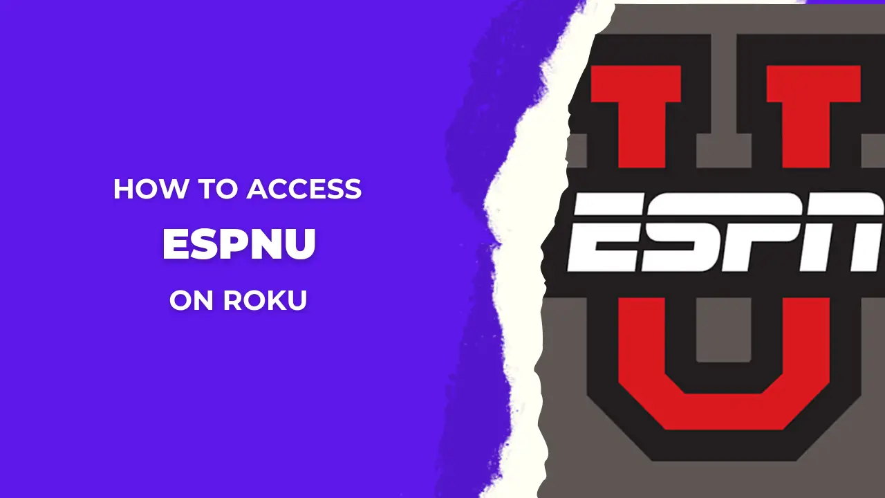 How to Access ESPNU on Roku Without Cable