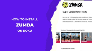How-to-Add-and-install-Zumba-on-Roku-in-2023