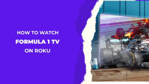 How to Install and Watch Formula 1 F1 TV on Roku With and Without Cable