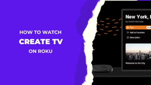 How-to-Watch-Create-TV-on-Roku-[3-Easy-Ways]