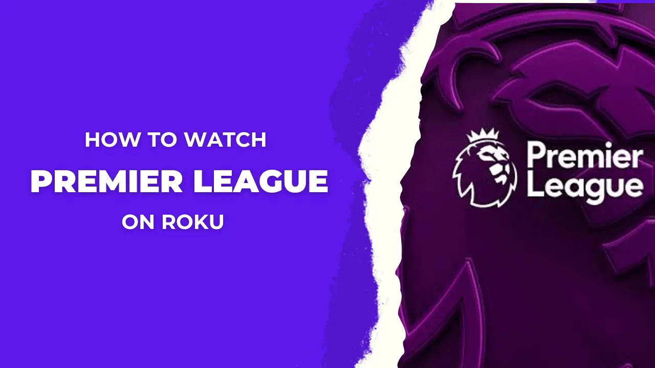 How-to-Watch-Premier-League-on-Roku-Without-Cable-in-2023-2024
