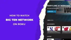How-to-Watch-(Big-Ten-Network)-BTN-on-Roku-With-&-Without-Cable