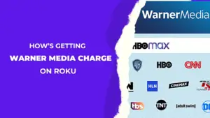 How's-Keep-Getting-Roku-Warner-Media-Charge-[How-to-Cancel-It-in-2024]