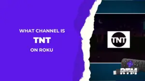 What-Channel-is-TNT-on-Roku-[A-to-Z-Complete-2024-Guide]