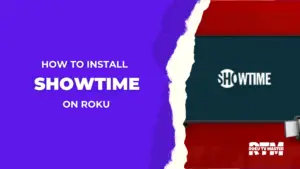How-To-Install-&-Activate-SHOWTIME-on-Roku-[2024-Guide]