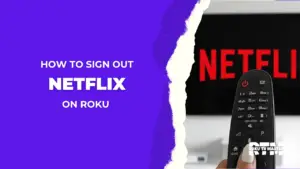 How-to-Sign-Out &-Cancel-Netflix-on-Roku-[Complete-Guide]